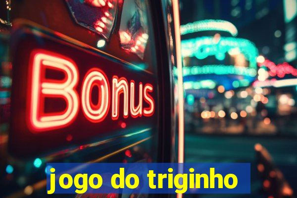 jogo do triginho